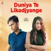 About Duniya Te Likadjyange Song